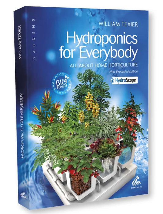 みんなのための水耕栽培総合ガイドブック (Hydroponics for Everybody by William Texier) 英語版